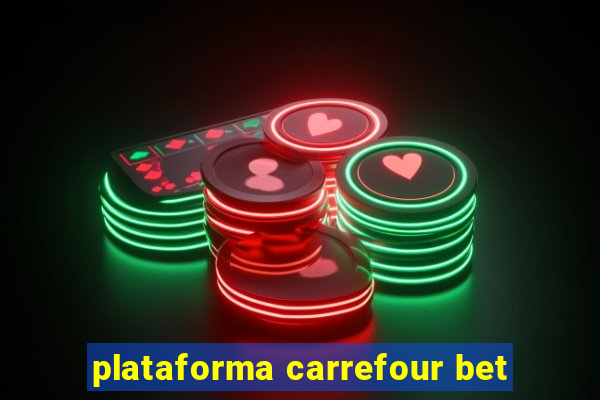 plataforma carrefour bet